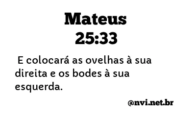 MATEUS 25:33 NVI NOVA VERSÃO INTERNACIONAL