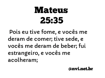 MATEUS 25:35 NVI NOVA VERSÃO INTERNACIONAL