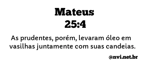 MATEUS 25:4 NVI NOVA VERSÃO INTERNACIONAL