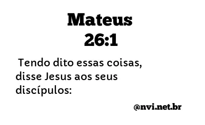 MATEUS 26:1 NVI NOVA VERSÃO INTERNACIONAL