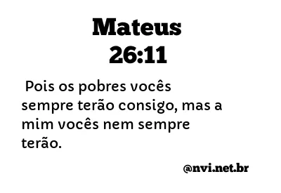 MATEUS 26:11 NVI NOVA VERSÃO INTERNACIONAL