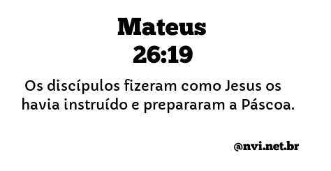 MATEUS 26:19 NVI NOVA VERSÃO INTERNACIONAL