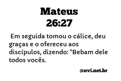 MATEUS 26:27 NVI NOVA VERSÃO INTERNACIONAL