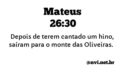 MATEUS 26:30 NVI NOVA VERSÃO INTERNACIONAL