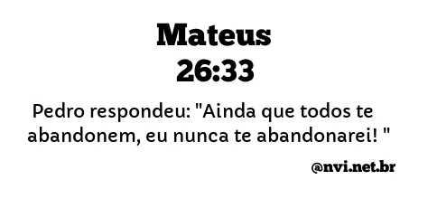 MATEUS 26:33 NVI NOVA VERSÃO INTERNACIONAL