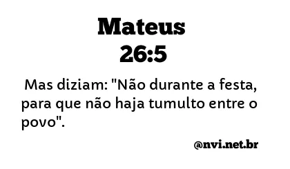 MATEUS 26:5 NVI NOVA VERSÃO INTERNACIONAL