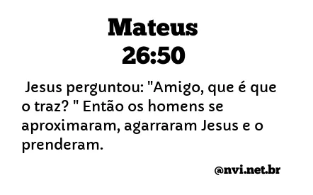 MATEUS 26:50 NVI NOVA VERSÃO INTERNACIONAL