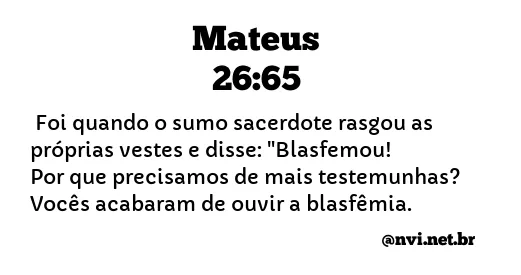 MATEUS 26:65 NVI NOVA VERSÃO INTERNACIONAL