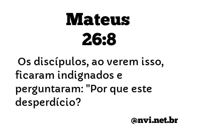 MATEUS 26:8 NVI NOVA VERSÃO INTERNACIONAL