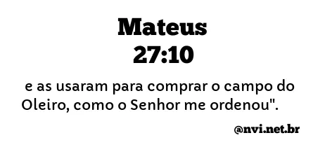 MATEUS 27:10 NVI NOVA VERSÃO INTERNACIONAL