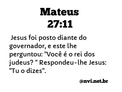 MATEUS 27:11 NVI NOVA VERSÃO INTERNACIONAL