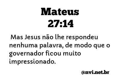 MATEUS 27:14 NVI NOVA VERSÃO INTERNACIONAL