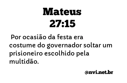 MATEUS 27:15 NVI NOVA VERSÃO INTERNACIONAL