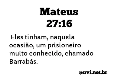 MATEUS 27:16 NVI NOVA VERSÃO INTERNACIONAL