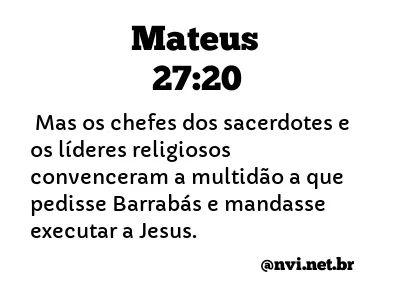 MATEUS 27:20 NVI NOVA VERSÃO INTERNACIONAL