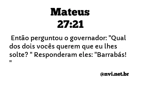 MATEUS 27:21 NVI NOVA VERSÃO INTERNACIONAL