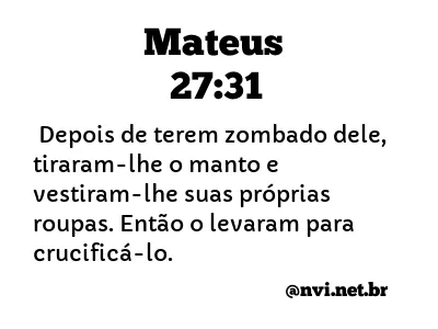 MATEUS 27:31 NVI NOVA VERSÃO INTERNACIONAL