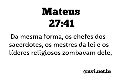 MATEUS 27:41 NVI NOVA VERSÃO INTERNACIONAL