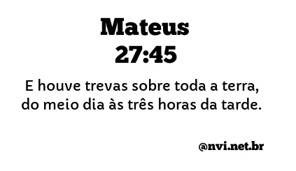 MATEUS 27:45 NVI NOVA VERSÃO INTERNACIONAL