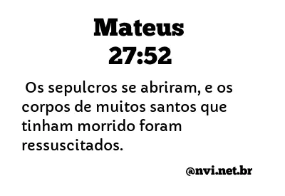 MATEUS 27:52 NVI NOVA VERSÃO INTERNACIONAL