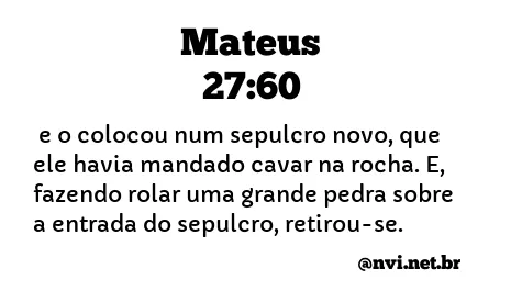 MATEUS 27:60 NVI NOVA VERSÃO INTERNACIONAL