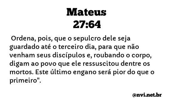 MATEUS 27:64 NVI NOVA VERSÃO INTERNACIONAL