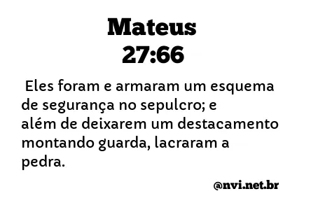 MATEUS 27:66 NVI NOVA VERSÃO INTERNACIONAL