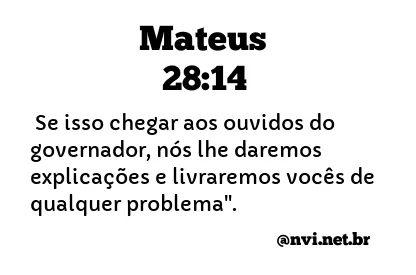 MATEUS 28:14 NVI NOVA VERSÃO INTERNACIONAL