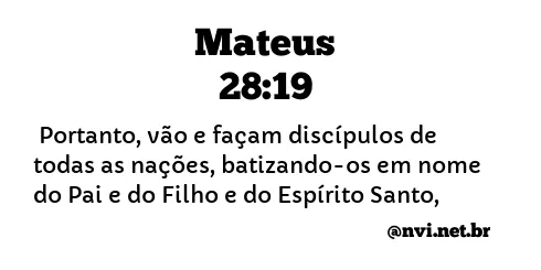 MATEUS 28:19 NVI NOVA VERSÃO INTERNACIONAL