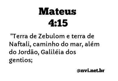 MATEUS 4:15 NVI NOVA VERSÃO INTERNACIONAL