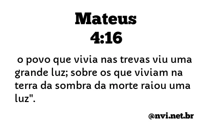 MATEUS 4:16 NVI NOVA VERSÃO INTERNACIONAL