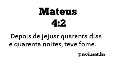 MATEUS 4:2 NVI NOVA VERSÃO INTERNACIONAL