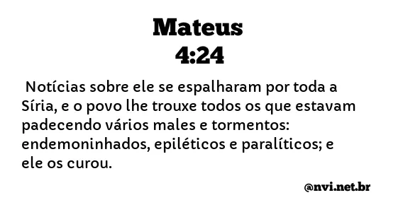 MATEUS 4:24 NVI NOVA VERSÃO INTERNACIONAL