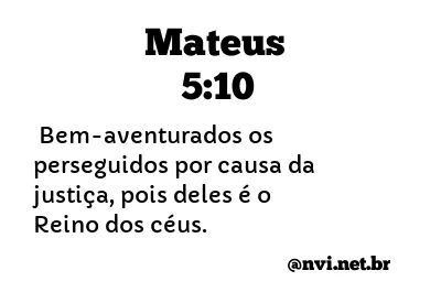 MATEUS 5:10 NVI NOVA VERSÃO INTERNACIONAL