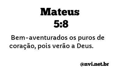 MATEUS 5:8 NVI NOVA VERSÃO INTERNACIONAL