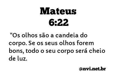 MATEUS 6:22 NVI NOVA VERSÃO INTERNACIONAL