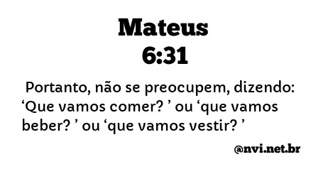 MATEUS 6:31 NVI NOVA VERSÃO INTERNACIONAL