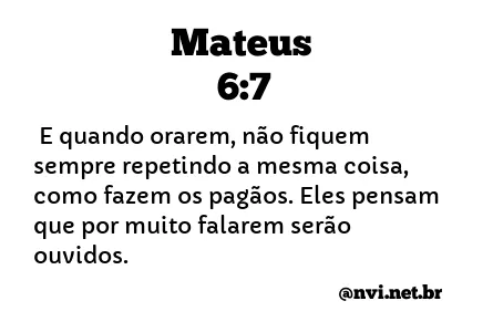 MATEUS 6:7 NVI NOVA VERSÃO INTERNACIONAL