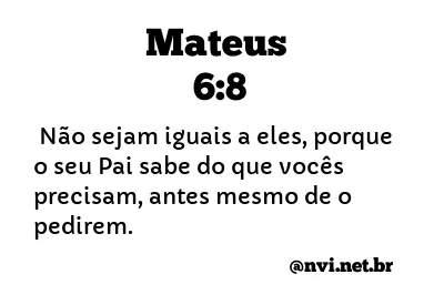 MATEUS 6:8 NVI NOVA VERSÃO INTERNACIONAL