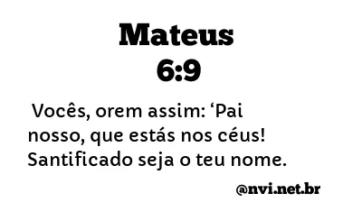 MATEUS 6:9 NVI NOVA VERSÃO INTERNACIONAL