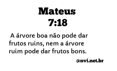 MATEUS 7:18 NVI NOVA VERSÃO INTERNACIONAL