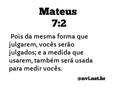 MATEUS 7:2 NVI NOVA VERSÃO INTERNACIONAL