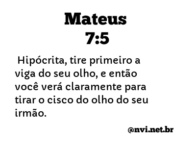 MATEUS 7:5 NVI NOVA VERSÃO INTERNACIONAL