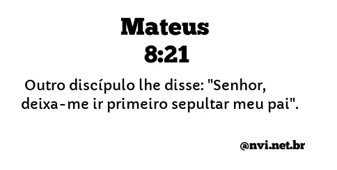 MATEUS 8:21 NVI NOVA VERSÃO INTERNACIONAL