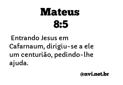 MATEUS 8:5 NVI NOVA VERSÃO INTERNACIONAL