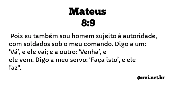 MATEUS 8:9 NVI NOVA VERSÃO INTERNACIONAL