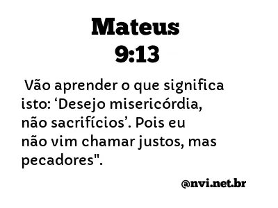 MATEUS 9:13 NVI NOVA VERSÃO INTERNACIONAL