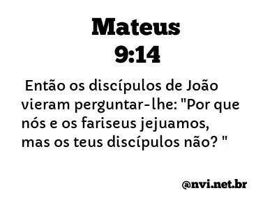 MATEUS 9:14 NVI NOVA VERSÃO INTERNACIONAL