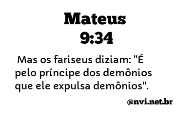 MATEUS 9:34 NVI NOVA VERSÃO INTERNACIONAL