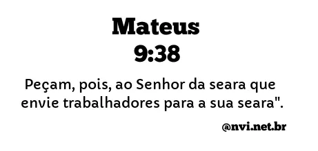 MATEUS 9:38 NVI NOVA VERSÃO INTERNACIONAL